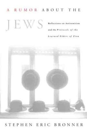 A Rumor about the Jews: Reflections on Antisemitism and "The Protocols of the Learned Elders of Zion" image number 0