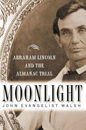 Moonlight: Abraham Lincoln and the Almanac Trial: Abraham Lincoln and the Almanac Trial image number 0
