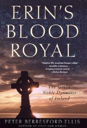 Erin's Blood Royal: The Noble Gaelic Dynasties of Ireland image number 0