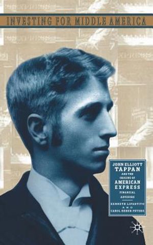 Investing in Middle America: John Elliott Tappan and the Origins of American Express Financial Advisors image number 0