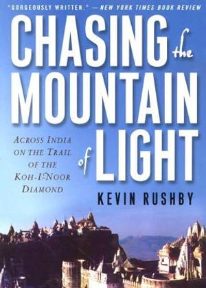 Chasing the Mountain of Light: Across India on the Trail of the Koh-I-Noor Diamond image number 0