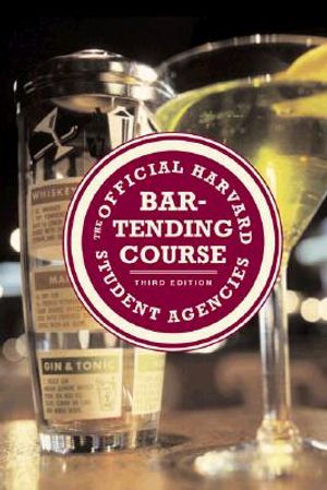 The Official Harvard Student Agencies Bartending Course, 3rd Edition image number 0