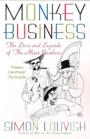 Monkey Business: The Lives and Legends of the Marx Brothers: Groucho, Chico, Harpo, Zeppo with Added Gummo image number 0