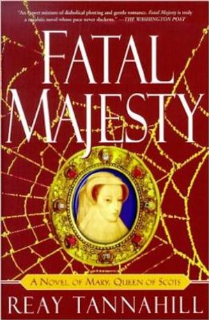 Fatal Majesty: A Novel of Mary Queen of Scots image number 0