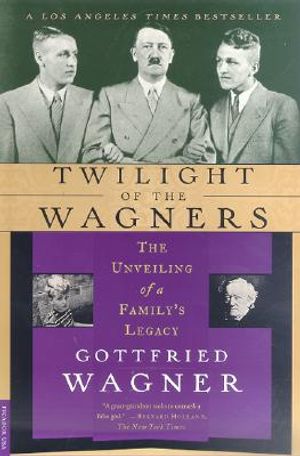 Twilight of the Wagners: The Unveiling of a Family's Legacy image number 0