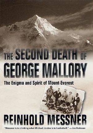 The Second Death of George Mallory: The Enigma and Spirit of Mount Everest image number 0