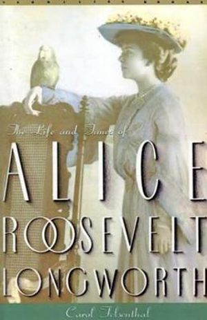 Princess Alice: The Life and Times of Alice Roosevelt Longworth image number 0