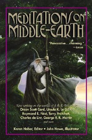 Meditations on Middle-Earth: New Writing on the Worlds of J. R. R. Tolkien by Orson Scott Card, Ursula K. Le Guin, Raymond E. Feist, Terry Pratchet image number 0