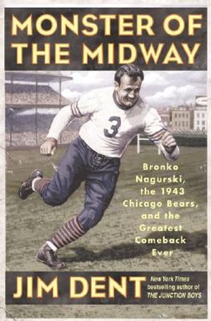 Monster of the Midway: Bronko Nagurski, the 1943 Chicago Bears, and the Greatest Comeback Ever image number 0