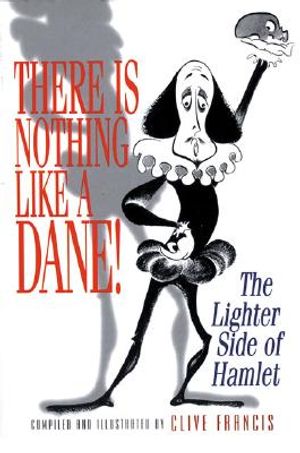 There Is Nothing Like a Dane!: The Lighter Side of Hamlet image number 0