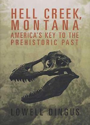 Hell Creek, Montana: America's Key to the Prehistoric Past image number 0