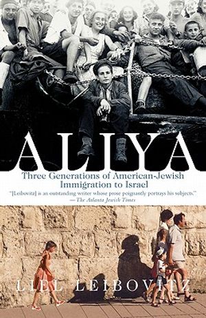 Aliya: Three Generations of American-Jewish Immigration to Israel image number 0