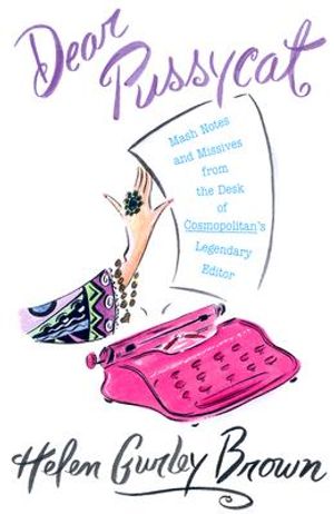 Dear Pussycat: MASH Notes and Missives from the Desk of Cosmopolitan's Legendary Editor image number 0