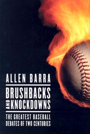Brushbacks and Knockdowns: The Greatest Baseball Debates in Two Centuries image number 0