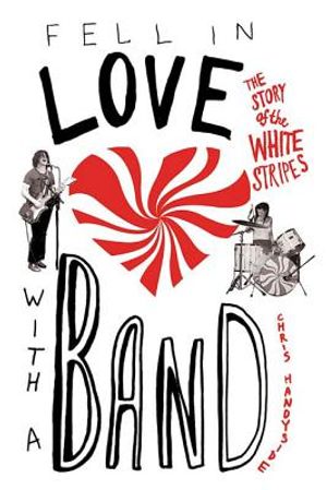 Fell in Love with a Band: The Story of the White Stripes image number 0