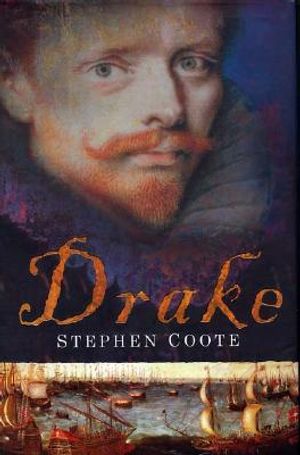 Drake: The Life and Legend of an Elizabethan Hero image number 0