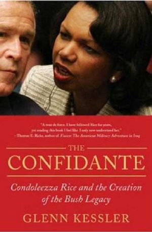 The Confidante: Condoleezza Rice and the Creation of the Bush Legacy image number 0