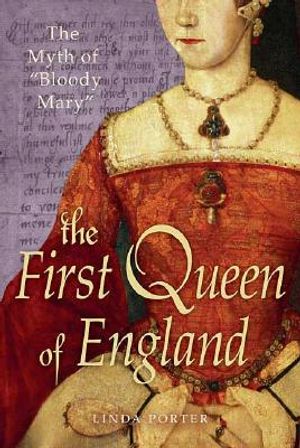 The First Queen of England: The Myth of "Bloody Mary" image number 0