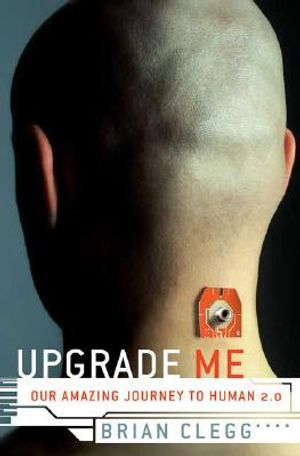 Upgrade Me: Our Amazing Journey to Human 2.0 image number 0