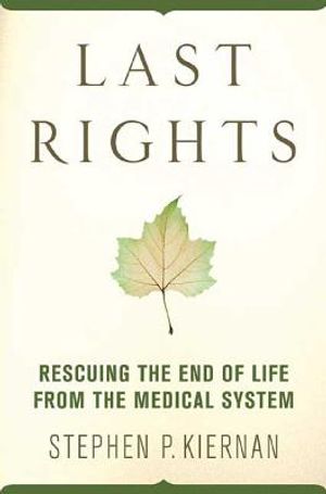 Last Rights: Rescuing the End of Life from the Medical System image number 0
