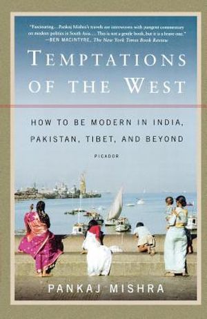 Temptations of the West: How to Be Modern in India, Pakistan, Tibet, and Beyond image number 0