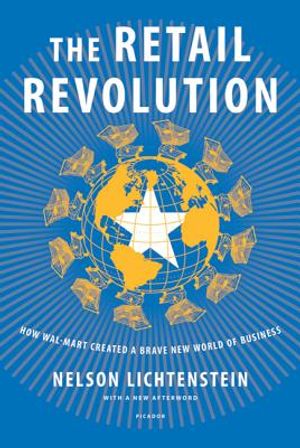 The Retail Revolution: How Wal-Mart Created a Brave New World of Business image number 0