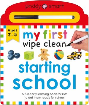 Priddy Learning: My First Wipe Clean Starting School: A Fun Early Learning Book image number 0