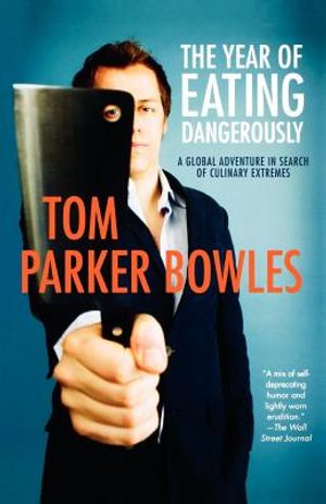 The Year of Eating Dangerously: A Global Adventure in Search of Culinary Extremes image number 0