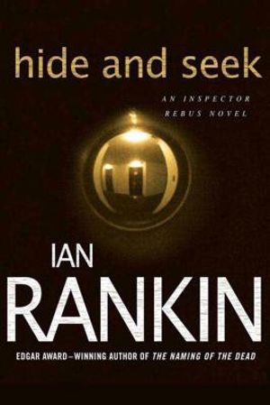 Hide and Seek: An Inspector Rebus Novel image number 0