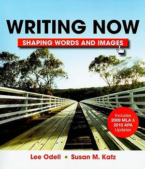Writing Now with 2009 MLA and 2010 APA Updates: Shaping Words and Images image number 0