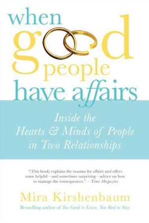When Good People Have Affairs: Inside the Hearts & Minds of People in Two Relationships image number 0