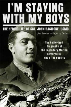 I'm Staying with My Boys: The Heroic Life of Sgt. John Basilone, USMC image number 0