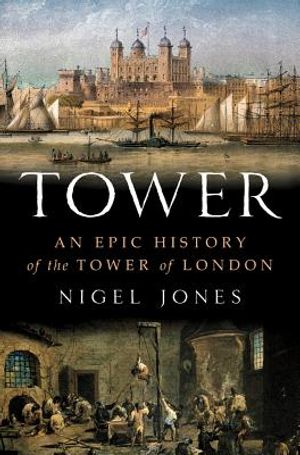 Tower: An Epic History of the Tower of London image number 0