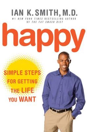 Happy: Simple Steps for Getting the Life You Want image number 0