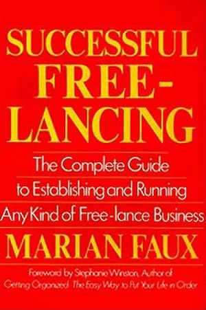 Successful Free-Lancing: The Complete Guide to Establishing and Running Any Kind of Freelance Bu image number 0