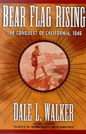 Bear Flag Rising: The Conquest of California, 1846 image number 0