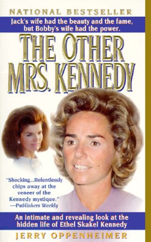 The Other Mrs. Kennedy: An Intimate and Reevaling Look at the Hidden Life of Ethel Skakel Kennedy image number 0