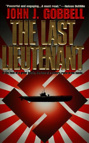 The Last Lieutenant: In the Heat of a Great Battle, the Fate of a Country Rests in His Hands... image number 0