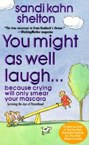 You Might as Well Laugh: Because Crying Will Only Smear Your Mascara image number 0