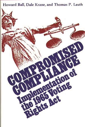Compromised Compliance: Implementation of the 1965 Voting Rights ACT image number 0