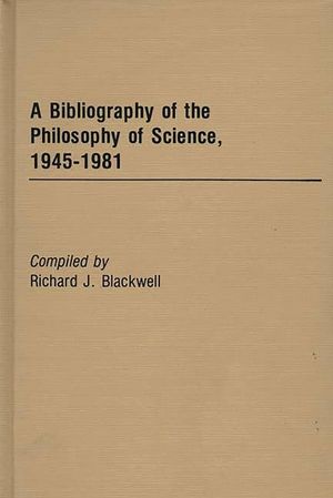 A Bibliography of the Philosophy of Science, 1945-1981 image number 0