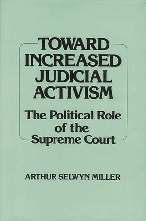 Toward Increased Judicial Activism: The Political Role of the Supreme Court image number 0