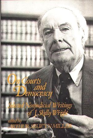 On Courts and Democracy: Selected Nonjudicial Writings of J. Skelly Wright image number 0
