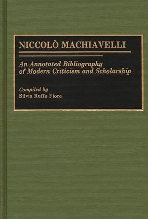 Niccolo Machiavelli: An Annotated Bibliography of Modern Criticism and Scholarship image number 0