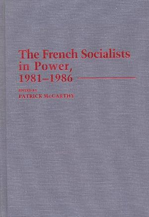 The French Socialists in Power, 1981-1986 image number 0