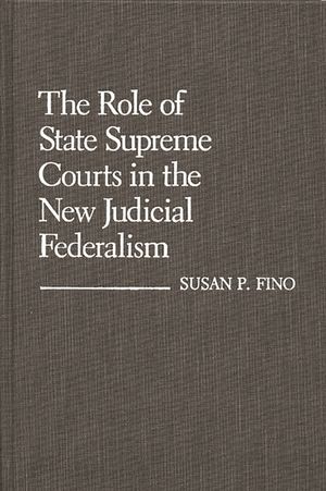 The Role of State Supreme Courts in the New Judicial Federalism. image number 0