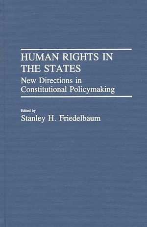 Human Rights in the States: New Directions in Constitutional Policymaking image number 0