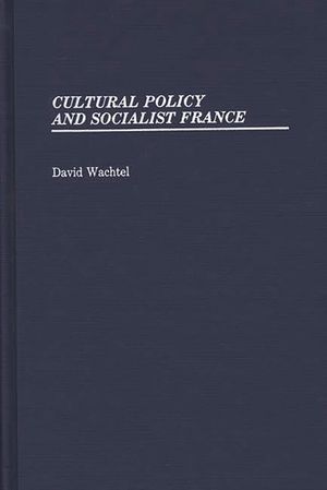 Cultural Policy and Socialist France. image number 0