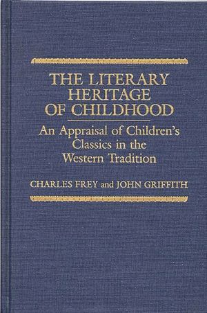 The Literary Heritage of Childhood: An Appraisal of Children's Classics in the Western Tradition image number 0