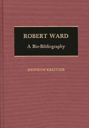 Robert Ward: A Bio-Bibliography image number 0